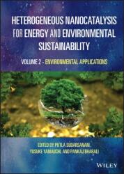 Heterogeneous Nanocatalysis for Energy and Environmental Sustainability - Volume 2 - Environmental Applications (ISBN: 9781119772026)