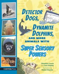 Detector Dogs, Dynamite Dolphins, and More Animals with Super Sensory Powers (ISBN: 9781529510515)