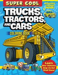 Super Cool Trucks, Tractors, and Cars Coloring Book (ISBN: 9781497206199)