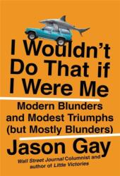 I Wouldn't Do That If I Were Me (ISBN: 9780306828560)
