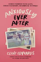 Anxiously Ever After (ISBN: 9781645676249)