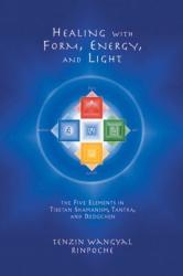 Healing with Form, Energy, and Light - Tenzin Wangyal Rinpočhe (ISBN: 9781559391764)