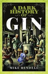 A Dark History of Gin (ISBN: 9781399070515)