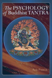 Psychology Of Buddhist Tantra - Rob Preece (ISBN: 9781559392631)