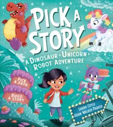 Pick a Story: A Dinosaur Unicorn Robot Adventure (ISBN: 9781405299053)