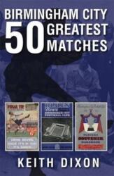 Birmingham City 50 Greatest Matches (ISBN: 9781780911076)