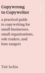 Copywrong to Copywriter (ISBN: 9781914484735)