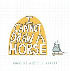 I Cannot Draw a Horse (ISBN: 9781454945949)