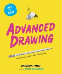 Art for Kids: Advanced Drawing (ISBN: 9781454936961)