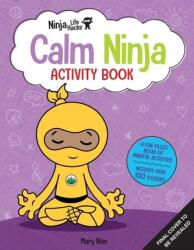 Ninja Life Hacks: Calm Ninja Activity Book (ISBN: 9781647228026)