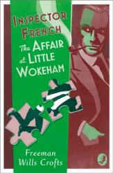 Inspector French: Afacerea de la Little Wokeham (ISBN: 9780008554248)