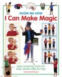 Show Me How: I can Make Magic (ISBN: 9781861474827)