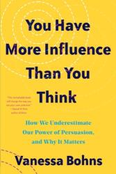 Ai mai multă influență decât crezi (ISBN: 9781324035954)