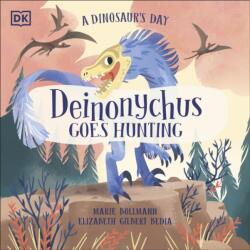 A Dinosaur's Day: Deinonychus Goes Hunting (ISBN: 9780241538562)