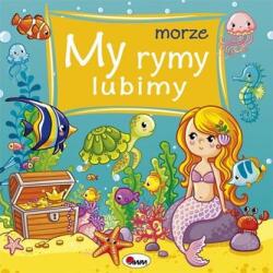 My rymy lubimy MORZE (ISBN: 9788381812849)