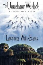 The Unwelcome Warlock: A Legend of Ethshar (2012)