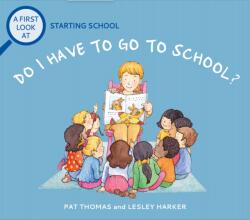 A First Look At: Starting School: Do I Have to Go to School? (ISBN: 9781526325433)