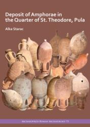 Deposit of Amphorae in the Quarter of St. Theodore, Pula (ISBN: 9781789698480)