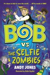 Bob vs the Selfie Zombies (ISBN: 9781800783485)