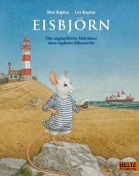 Eisbjörn. Das unglaubliche Abenteuer eines tapferen Mäuserichs (ISBN: 9783407762634)