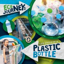 Life Cycle of a Plastic Bottle (ISBN: 9781801559218)