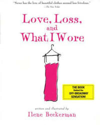 Love, Loss, And What I Wore - Ilene Beckerman (ISBN: 9781565124752)