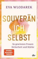 Souverän ich selbst So gewinnen Frauen Sicherheit und Stärke (ISBN: 9783423263450)