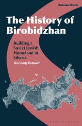 The History of Birobidzhan (ISBN: 9781350296244)