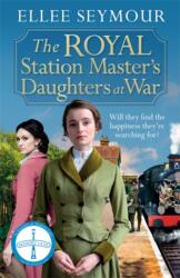 The Royal Station Master's Daughters at War (ISBN: 9781838776824)