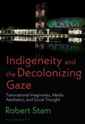 Indigeneity and the Decolonizing Gaze (ISBN: 9781350282353)