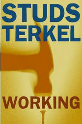 Working - Studs Terkel (ISBN: 9781565843424)