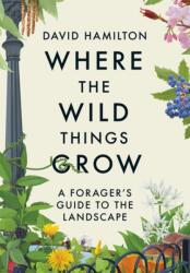 Where the Wild Things Grow (ISBN: 9781529351071)