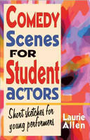 Comedy Scenes for Student Actors: Short Sketches for Young Performers (ISBN: 9781566081597)
