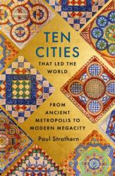 Ten Cities that Led the World (ISBN: 9781529356441)