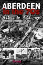 Aberdeen in the Seventies (ISBN: 9781859839614)