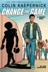 Colin Kaepernick: Change the Game (ISBN: 9781338789652)