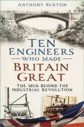 Ten Engineers Who Made Britain Great (ISBN: 9781803991122)