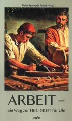 Arbeit - ein Weg zur Heiligkeit für alle (ISBN: 9783863573720)