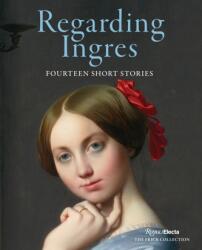 Regarding Ingres (ISBN: 9780847899128)