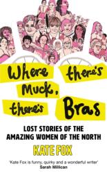 Where There's Muck, There's Bras (ISBN: 9780008472924)