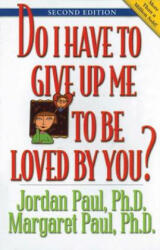 Do I Have To Give Up Me To Be Loved By You? - Margaret Paul (ISBN: 9781568387963)