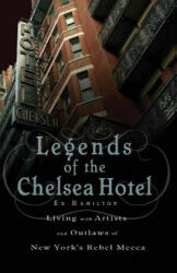Legends of the Chelsea Hotel - Ed Hamilton (ISBN: 9781568583792)