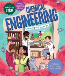 Inginerie STEM de zi cu zi - Inginerie chimică (ISBN: 9780753447475)