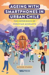 Ageing with Smartphones in Urban Chile (ISBN: 9781800084612)