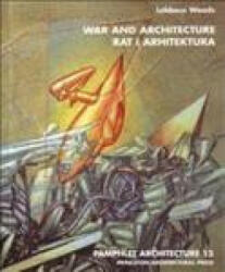 War and Architecture - Lebbeus Woods (ISBN: 9781568980119)