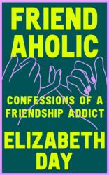 Friendaholic (ISBN: 9780008374891)