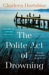 The Polite Act of Drowning (ISBN: 9781804182215)
