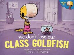 We Don't Lose Our Class Goldfish (ISBN: 9781368076982)