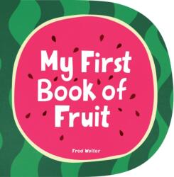 My First Book of Fruit (ISBN: 9781914912412)