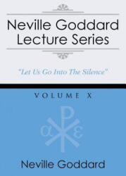 Neville Goddard Lecture Series Volume X: (2014)